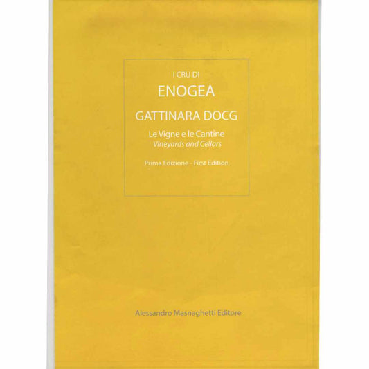 Alessandro Masnaghetti Map. Enogea Gattinara DOCG Le Vigne e le Cantine First Edition